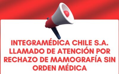 IntegraMédica Chile S.A. Llamado de atención por rechazo de mamografía sin orden médica