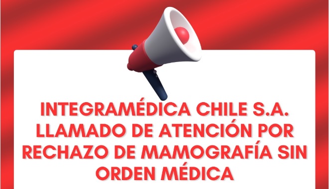 IntegraMédica Chile S.A. Llamado de atención por rechazo de mamografía sin orden médica