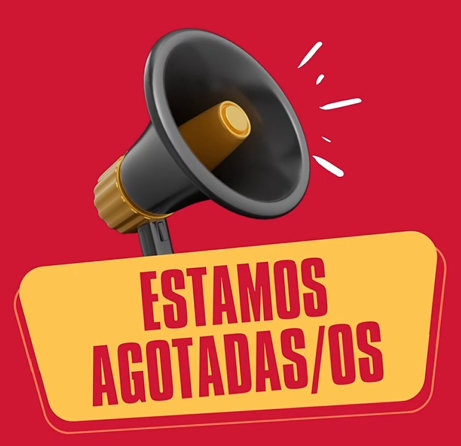 Estamos Agotadas/os. No es normal el hostigamiento a nuestra profesión